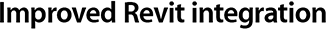 Improved Revit integration